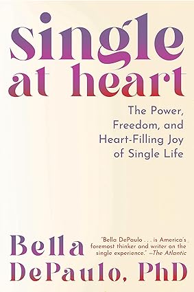 Flying Solo: "Single At Heart" by Bella DePaulo