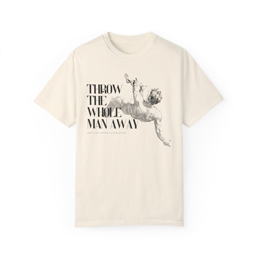 Throw the Whole Man Away T-shirt