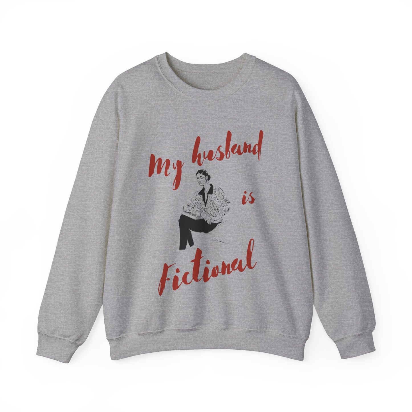 My Husband is Fictional Sweatshirt