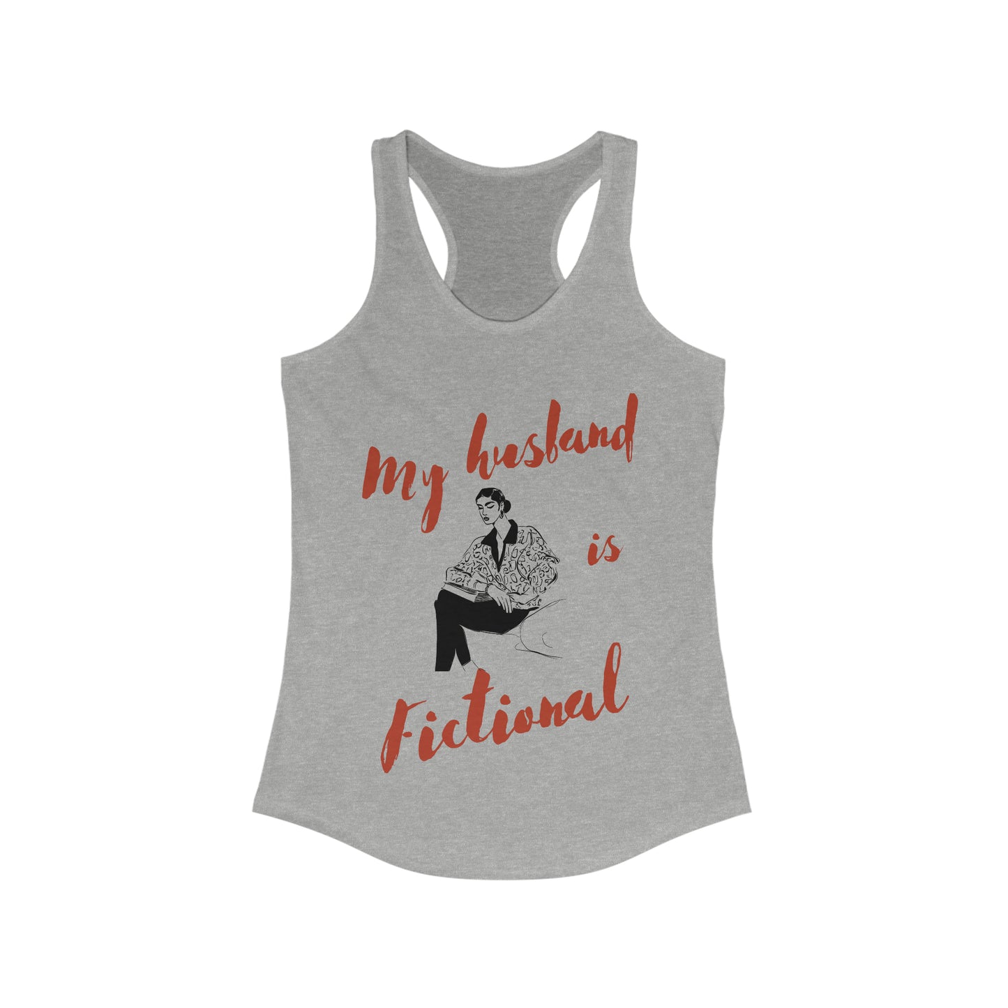 My Husband is Fictional Racerback Tank