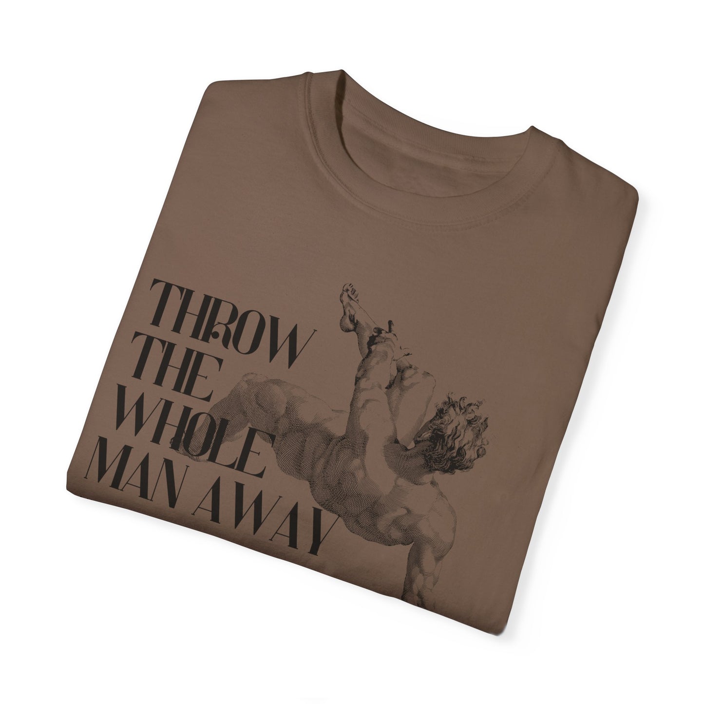 Throw the Whole Man Away T-shirt