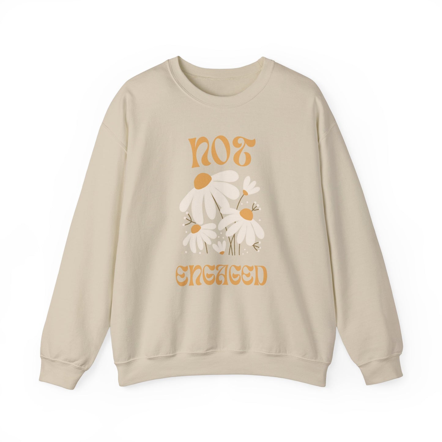 Not Engaged Sweatshirt