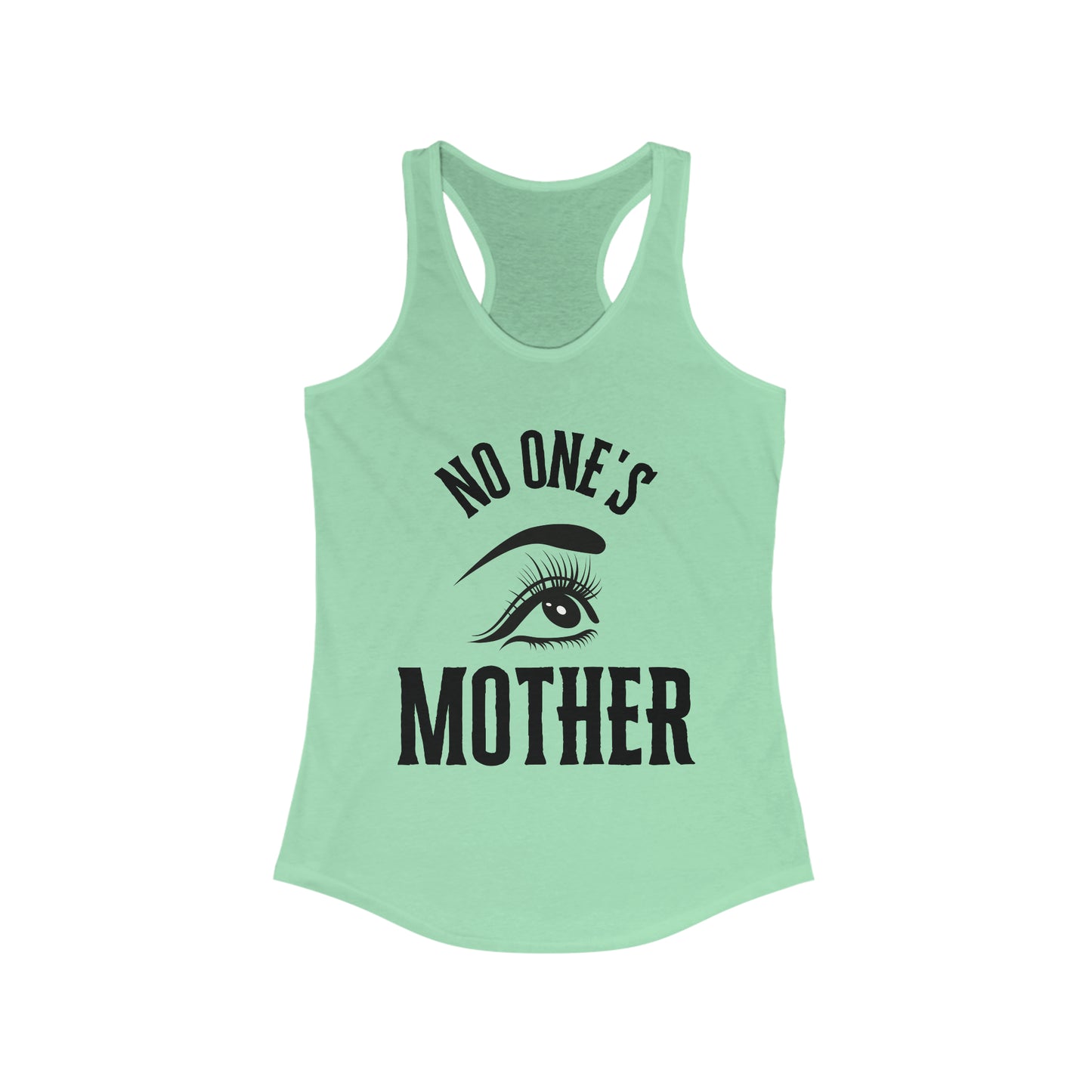 No One's Mother Racerback Tank