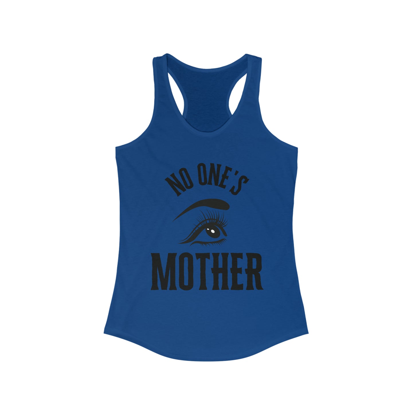 No One's Mother Racerback Tank