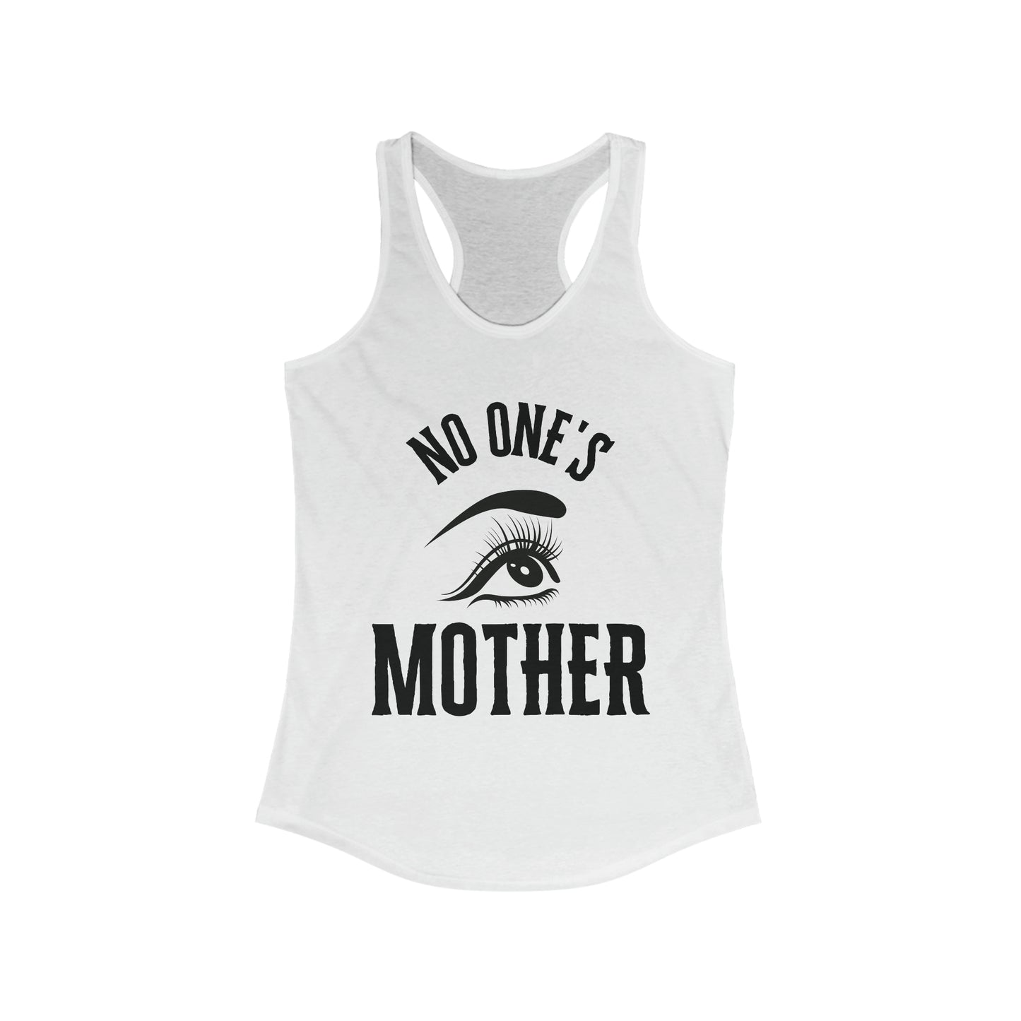 No One's Mother Racerback Tank