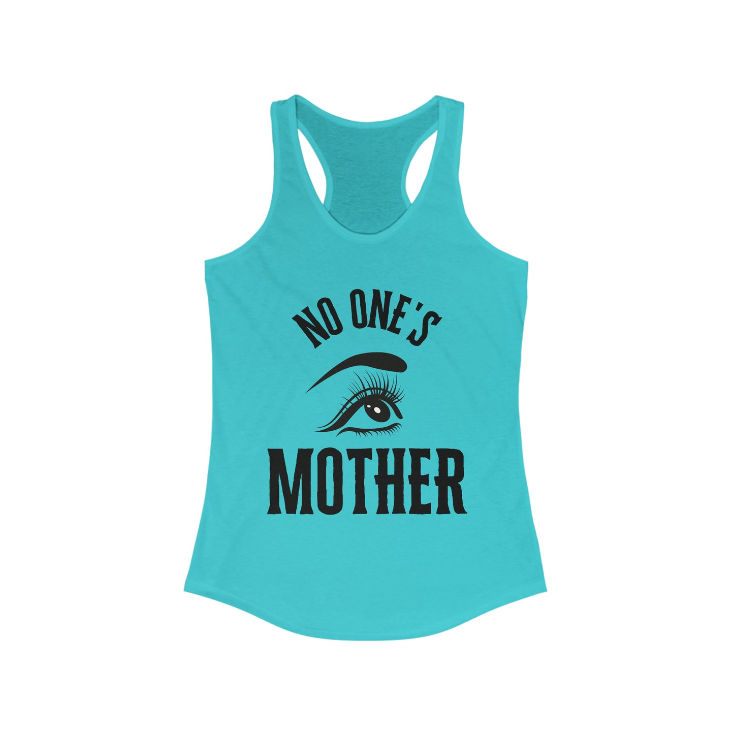 No One's Mother Racerback Tank