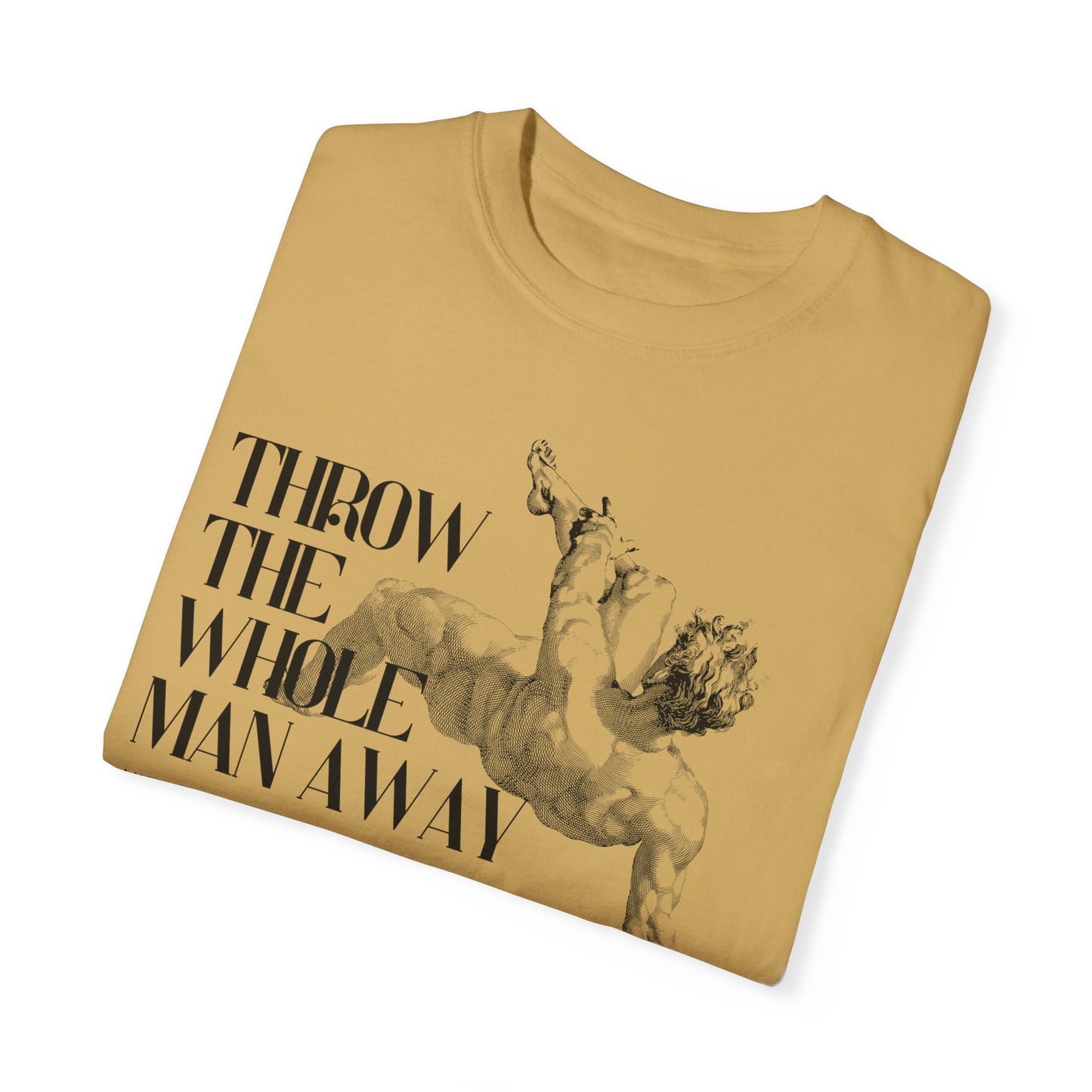 Throw the Whole Man Away T-shirt