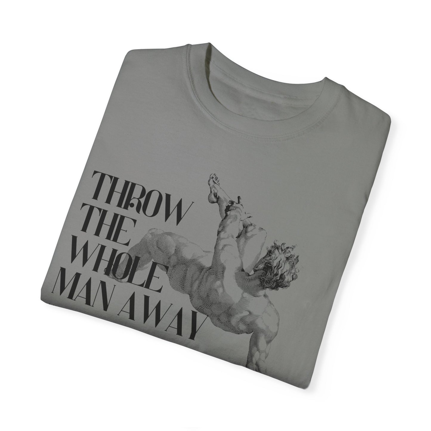 Throw the Whole Man Away T-shirt