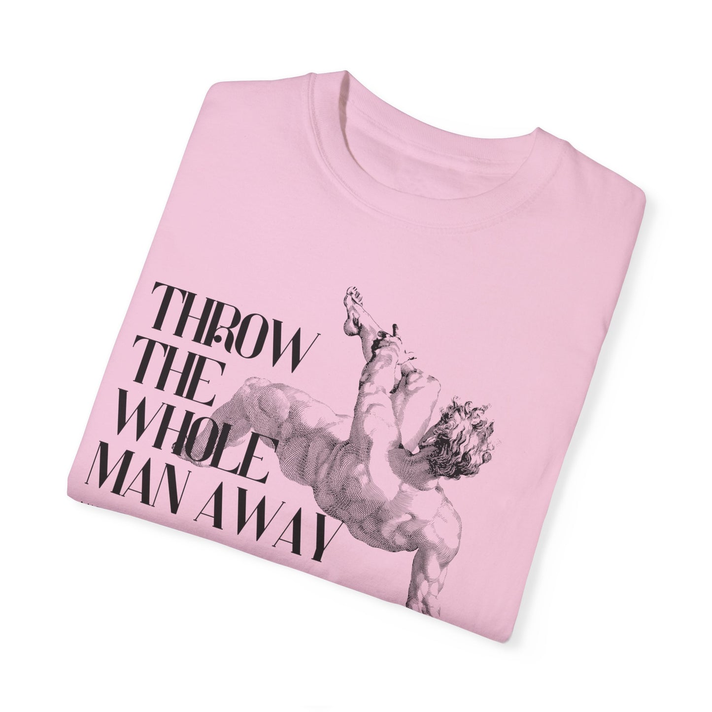 Throw the Whole Man Away T-shirt