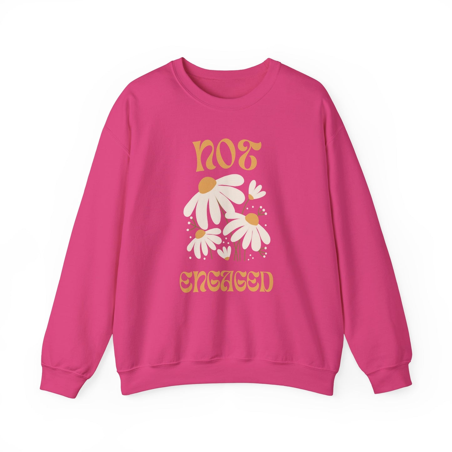 Not Engaged Sweatshirt