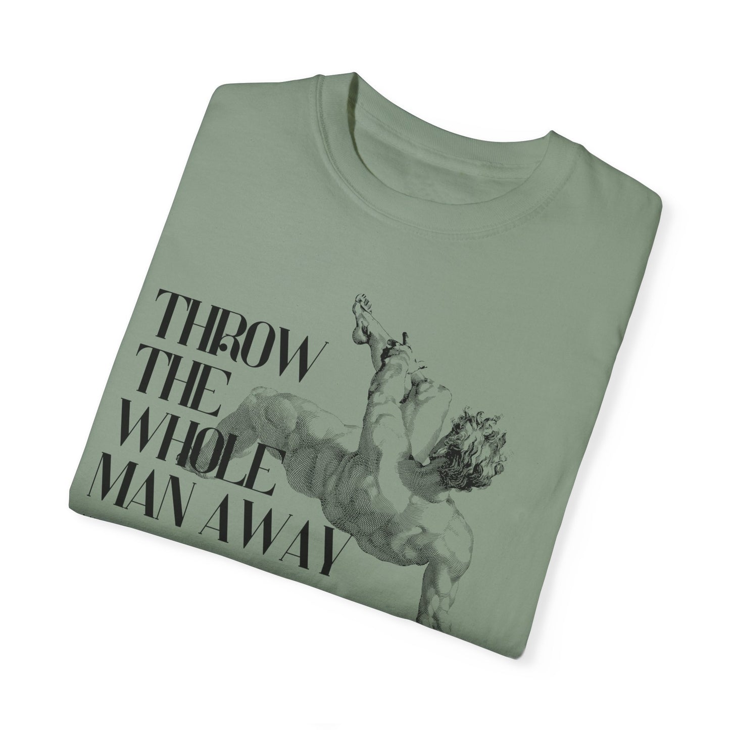 Throw the Whole Man Away T-shirt