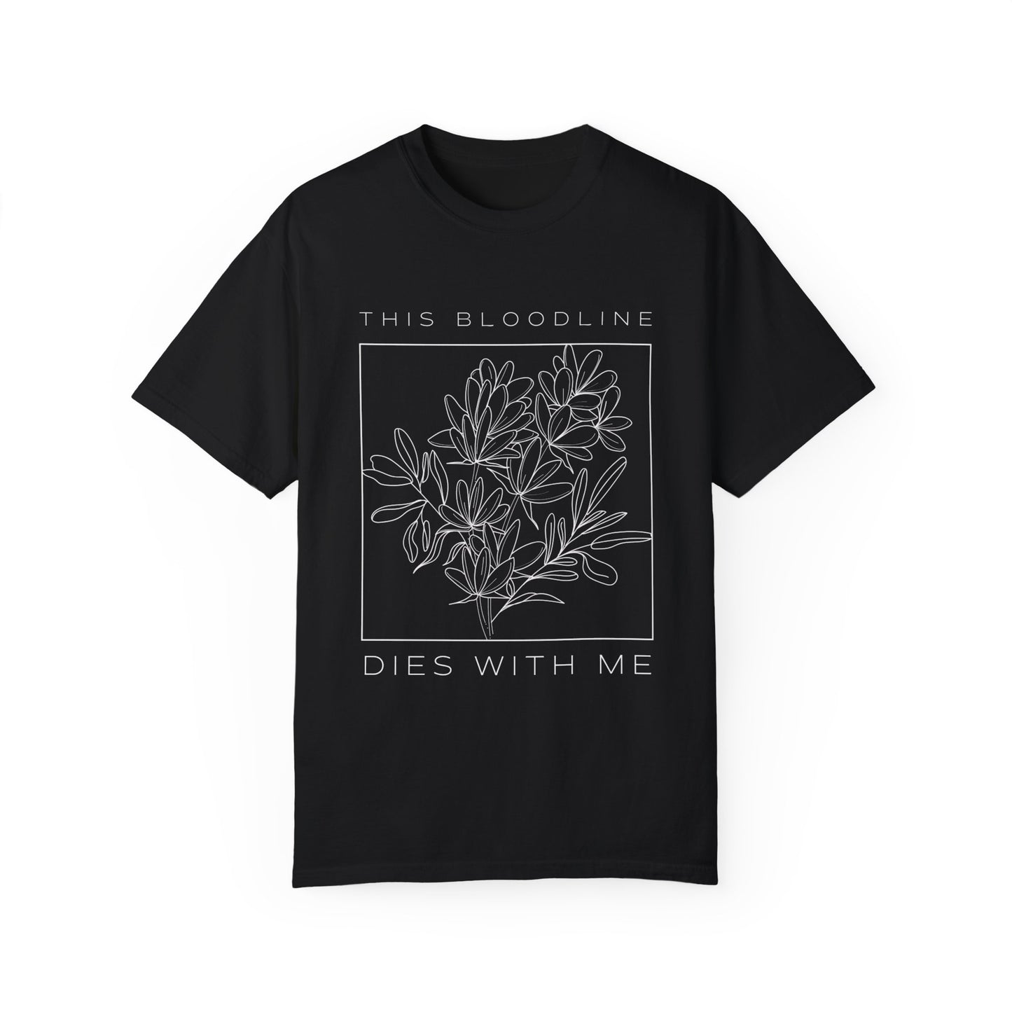 Bloodline Dies with Me T-shirt