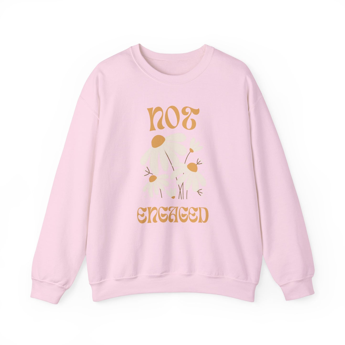 Not Engaged Sweatshirt