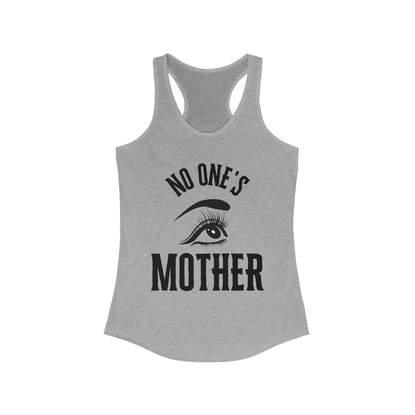 No One's Mother Racerback Tank