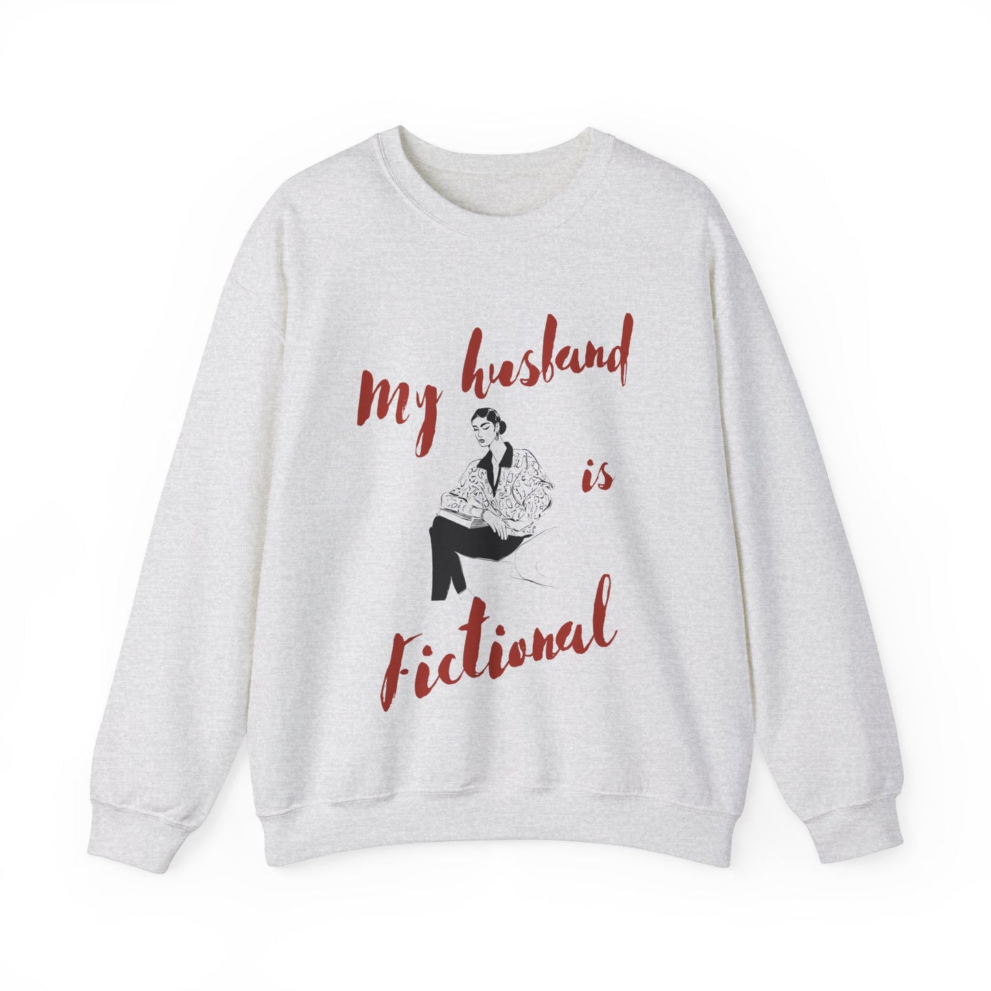 My Husband is Fictional Sweatshirt