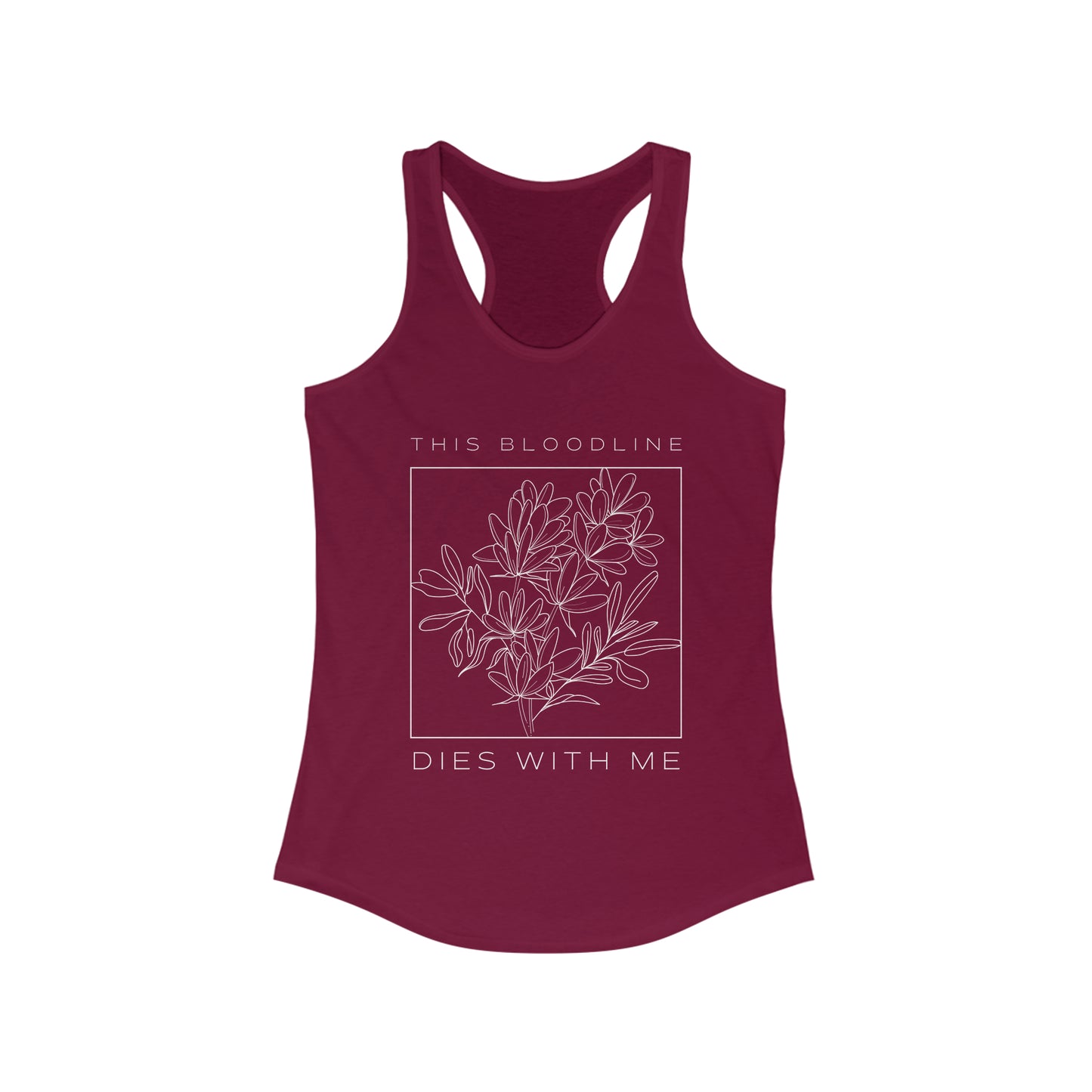 Bloodline Dies With Me Racerback Tank