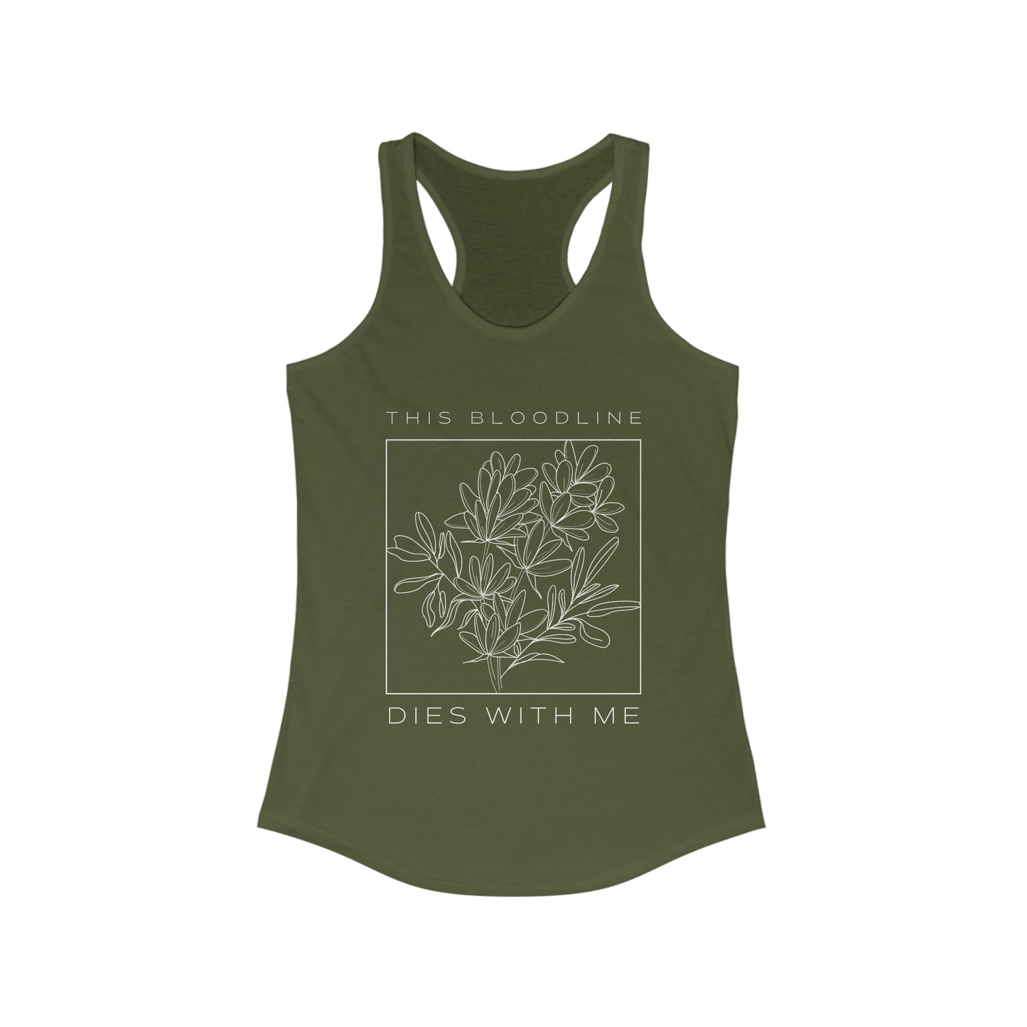 Bloodline Dies With Me Racerback Tank