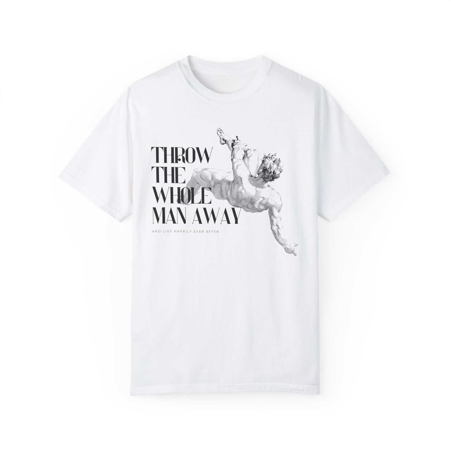 Throw the Whole Man Away T-shirt