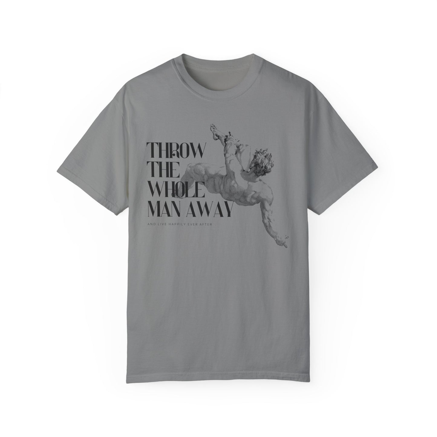 Throw the Whole Man Away T-shirt