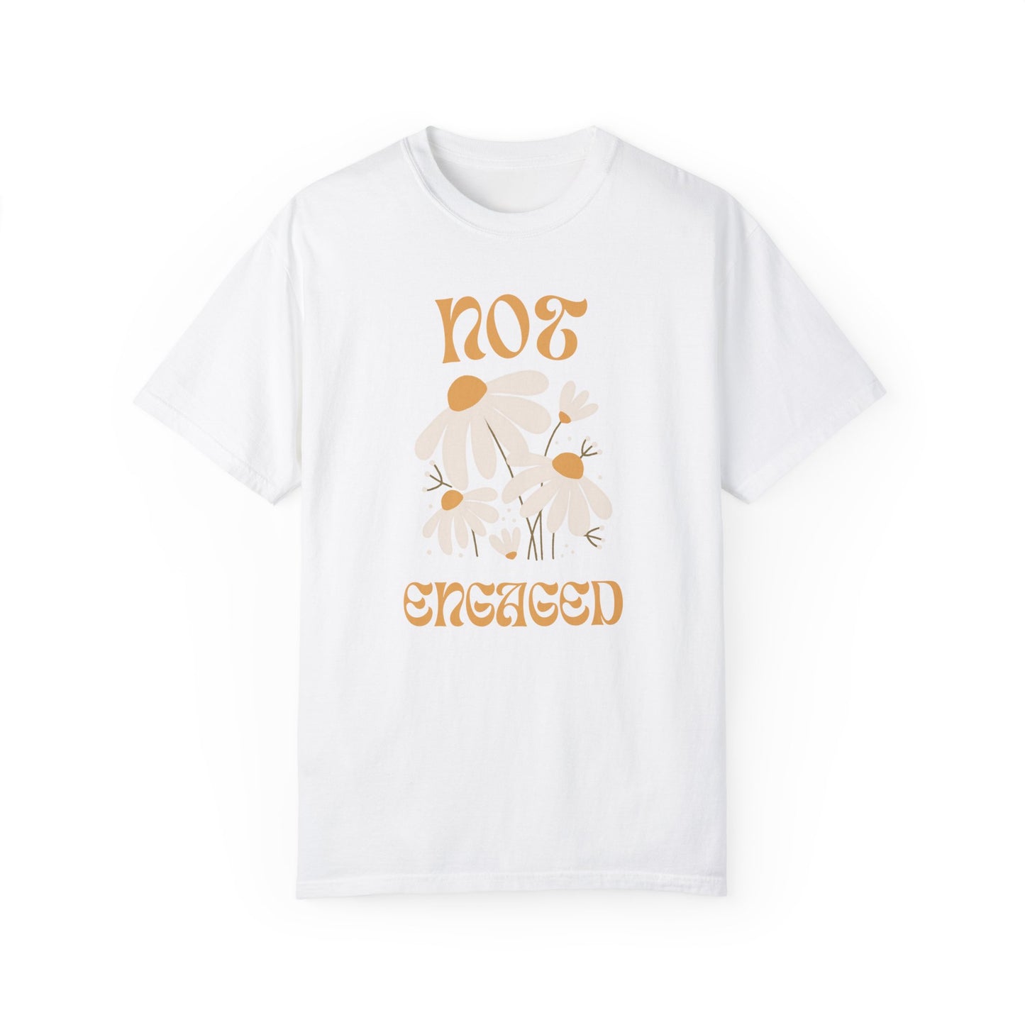 Not Engaged T-shirt