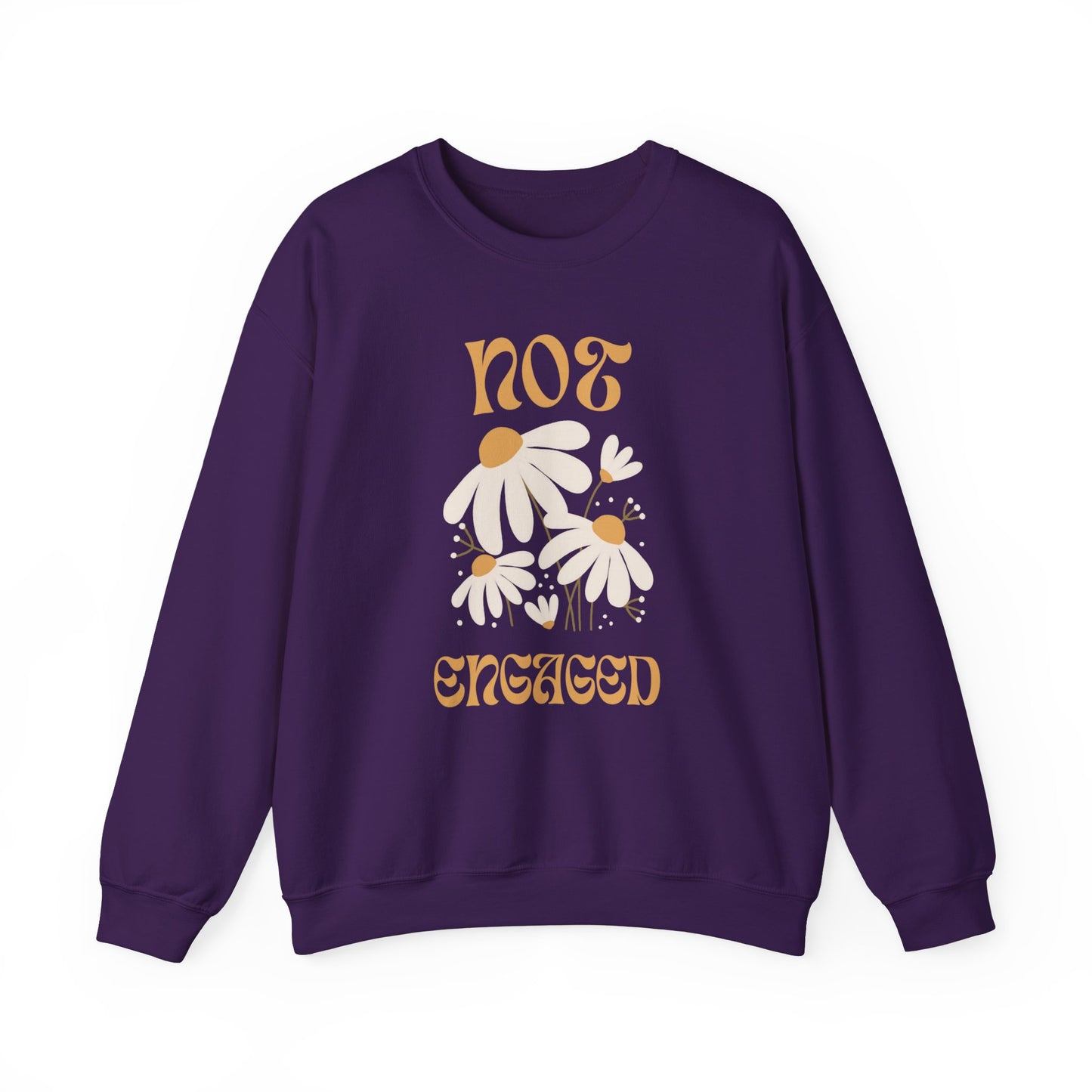 Not Engaged Sweatshirt